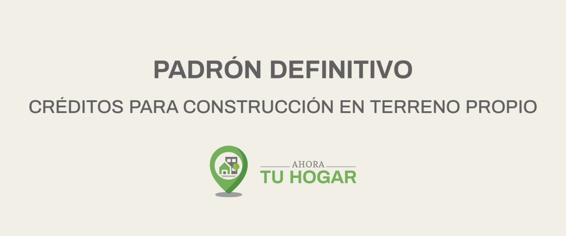 Se exponen los padrones definitivos para el sorteo de cr&eacute;ditos de construcci&oacute;n del programa Ahora Tu Hogar